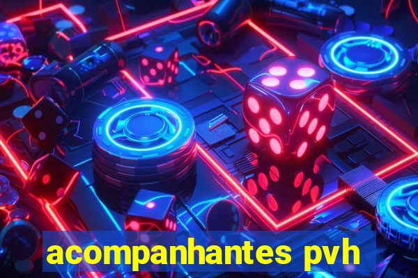 acompanhantes pvh